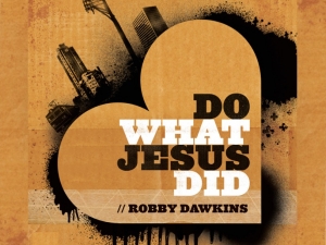 Do What Jesus Did - Robby Dawkins @ WCV - Main Gathering Area | Winnipeg | Manitoba | Canada