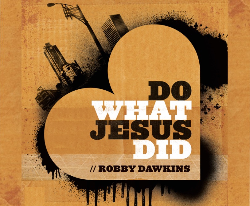 Do What Jesus Did: Robby Dawkins, 6 p.m. Session
