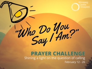 Who do you say I am? ~ WCV Prayer Challenge