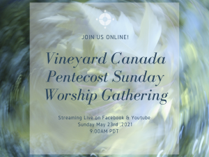 Pentecost Sunday Vineyard Canada Livestream @ Online